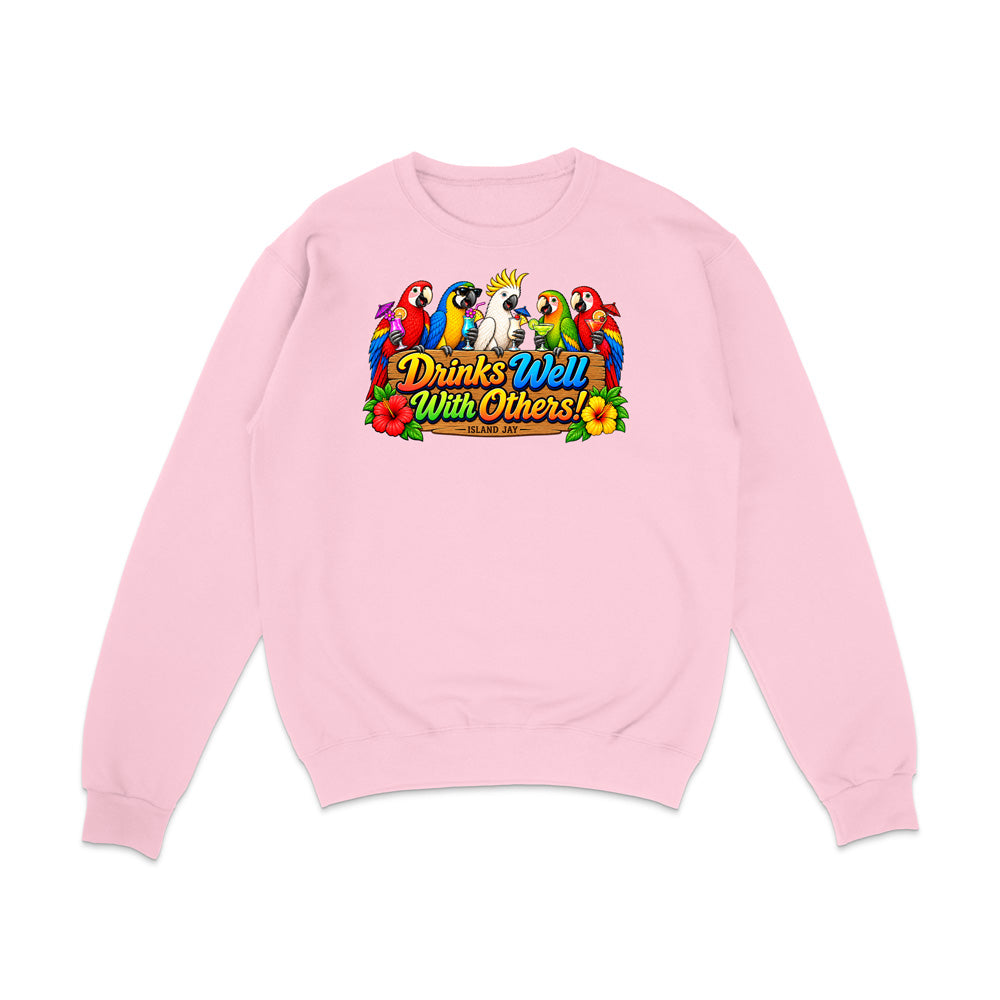 Drinks Well With Others Parrots Sweatshirt