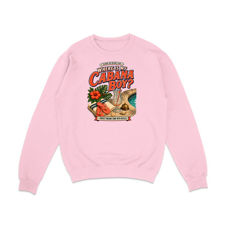A light pink crewneck sweatshirt featuring a colorful graphic print on the front with the text 'WHERE IS MY CABANA BOY?' and tropical beach-themed illustrations, displayed on a clean white background.
