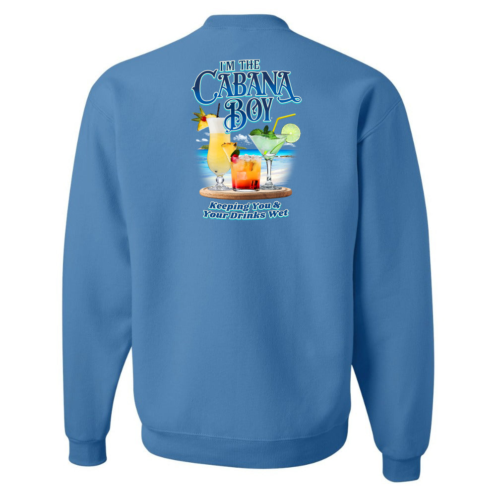 I'm The Cabana Boy - Keeping Your Drinks Wet Sweatshirt