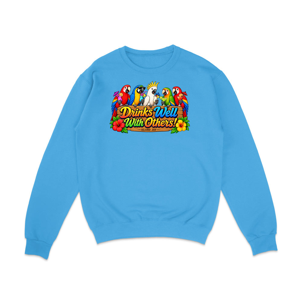 Drinks Well With Others Parrots Sweatshirt