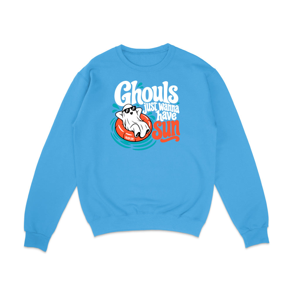 Ghouls Just Wanna Have Sun Sweatshirt