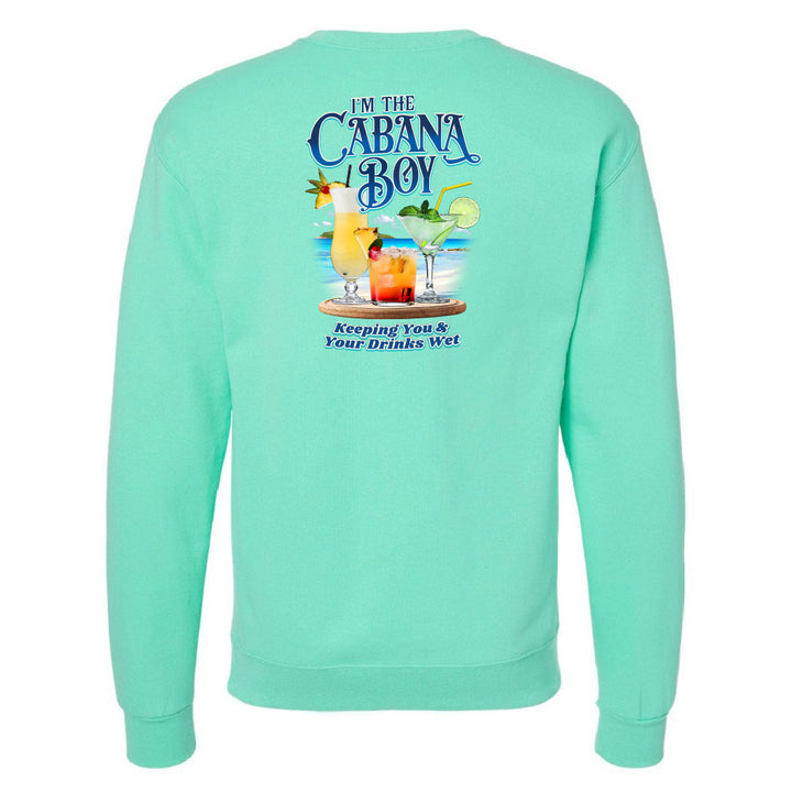 I'm The Cabana Boy - Keeping Your Drinks Wet Sweatshirt