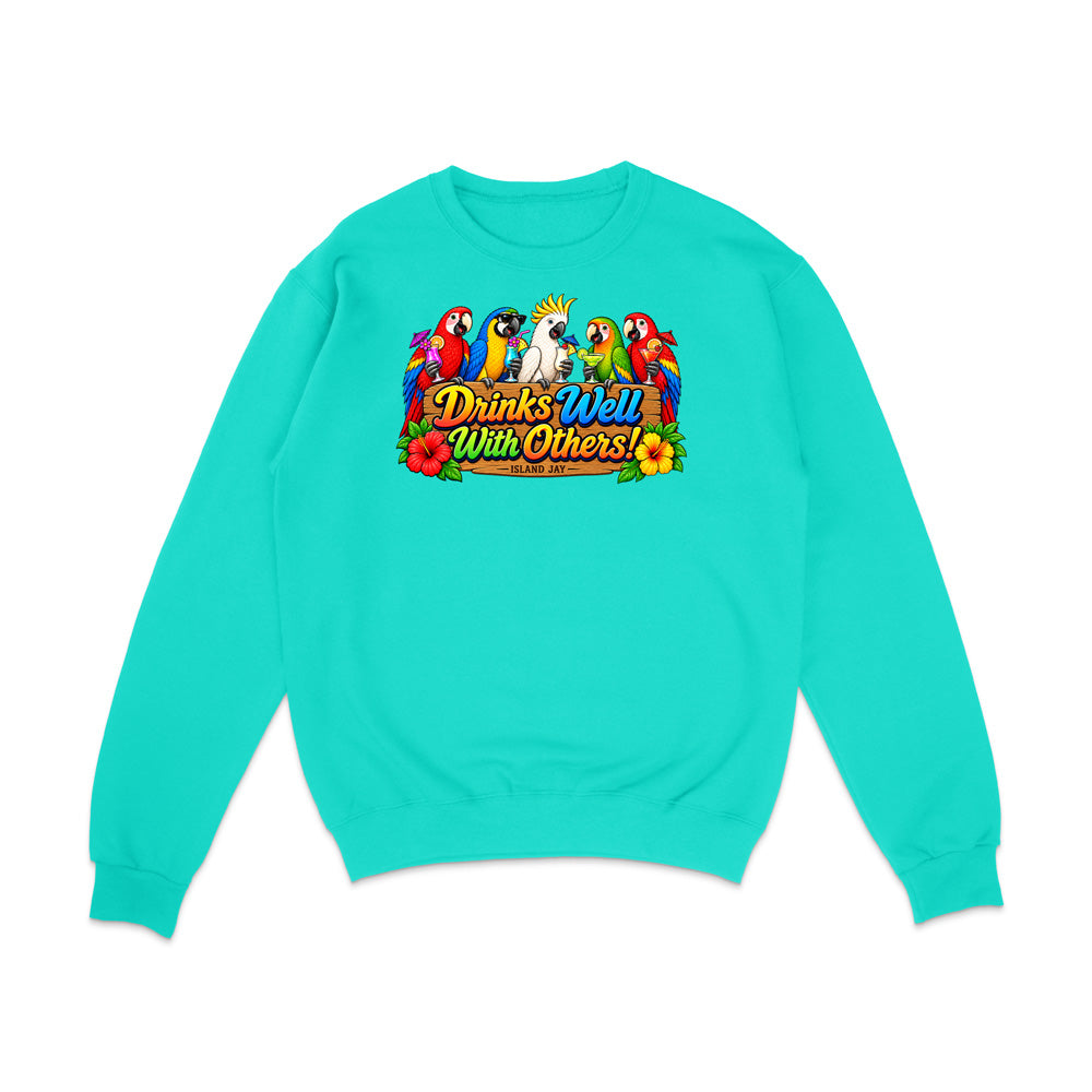 Drinks Well With Others Parrots Sweatshirt