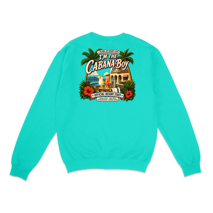 A turquoise crewneck sweatshirt shown from the back, featuring a large, colorful graphic print on the center back with the text 'I'm The Cabana Boy' and a tropical resort illustration.