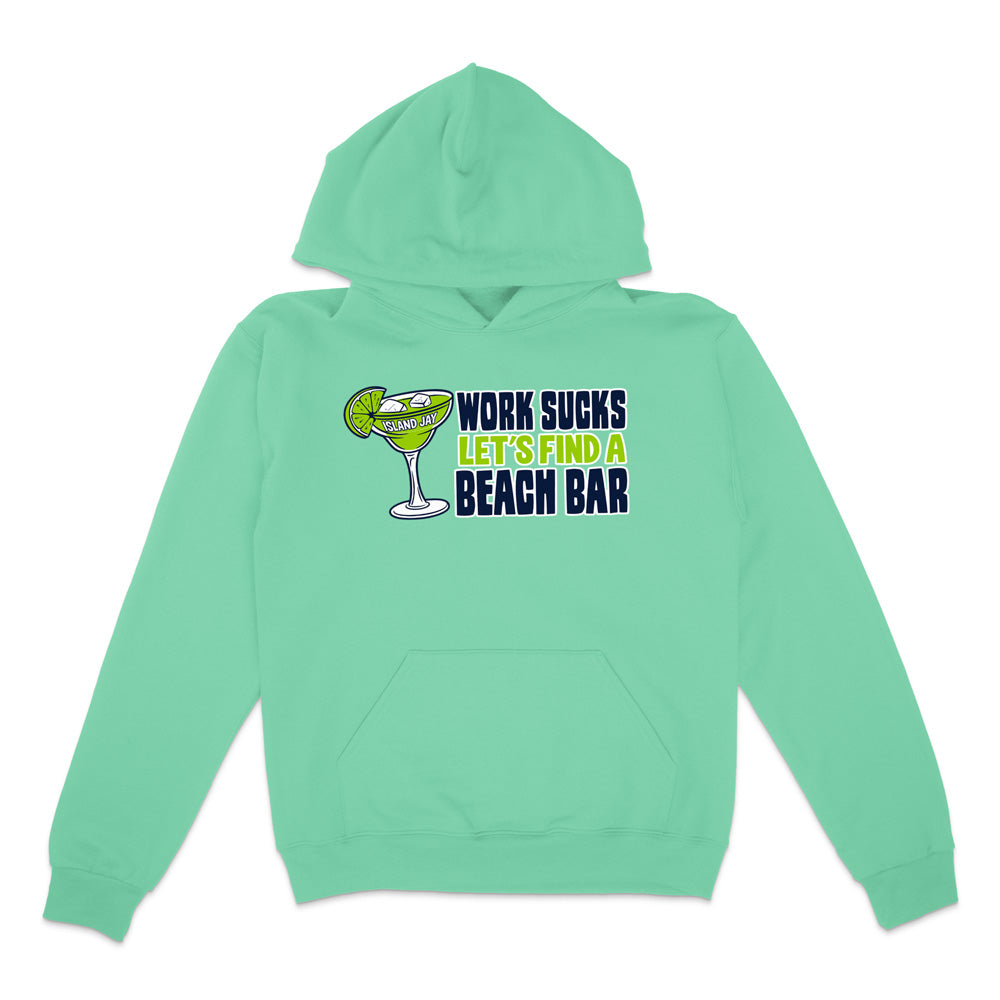 Work Sucks Let's Find a Beach Bar Original Hoodie