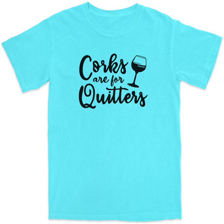 Corks Are For Quitters Wine T-Shirt Lagoon Blue