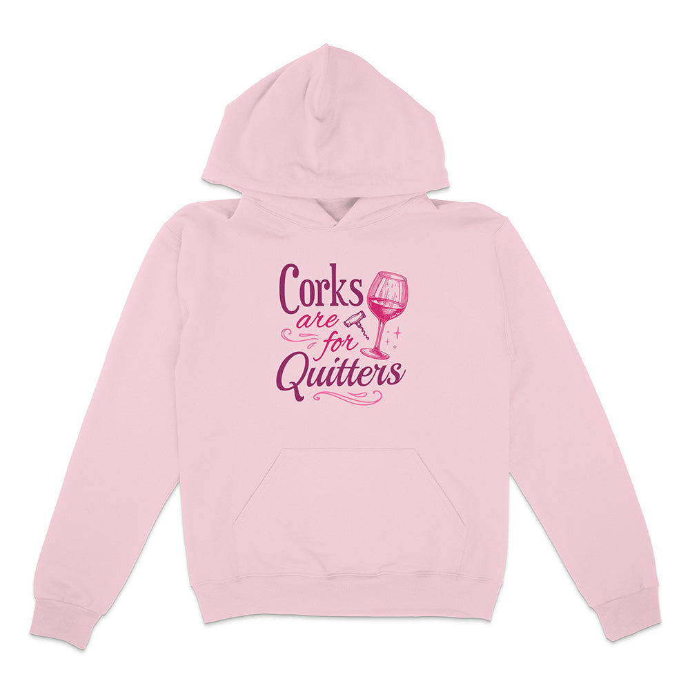 Pink hoodie with text 'Corks are for Quitters' on a white background