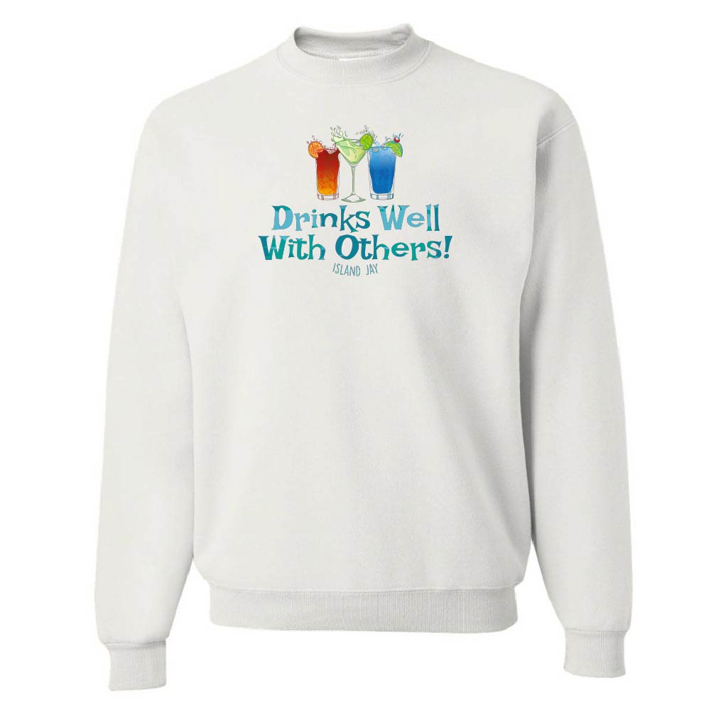 White sweatshirt with 'Drinks Well With Others!' text and cocktail graphics on a white background