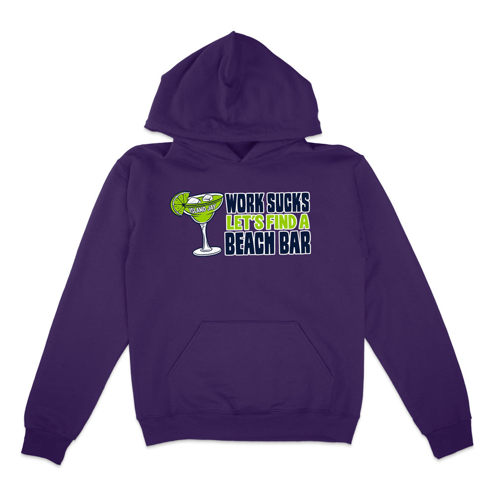 Work Sucks Let's Find a Beach Bar Original Hoodie