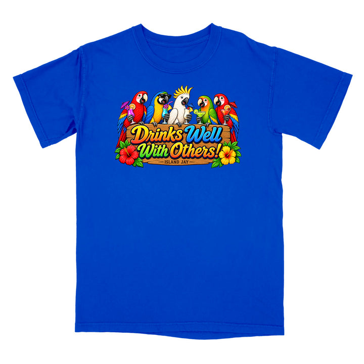 Drinks Well With Others Parrots T-Shirt
