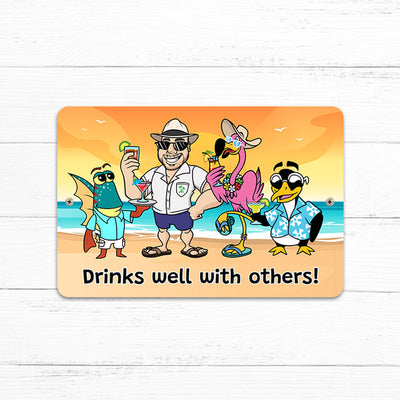 Drinks Well With Others Felicia The Flamingo 8" x 12" Beach Sign. Felicia has lots of friends and she does drink well with them. This funny sign features her friends Skipper and Island Jay