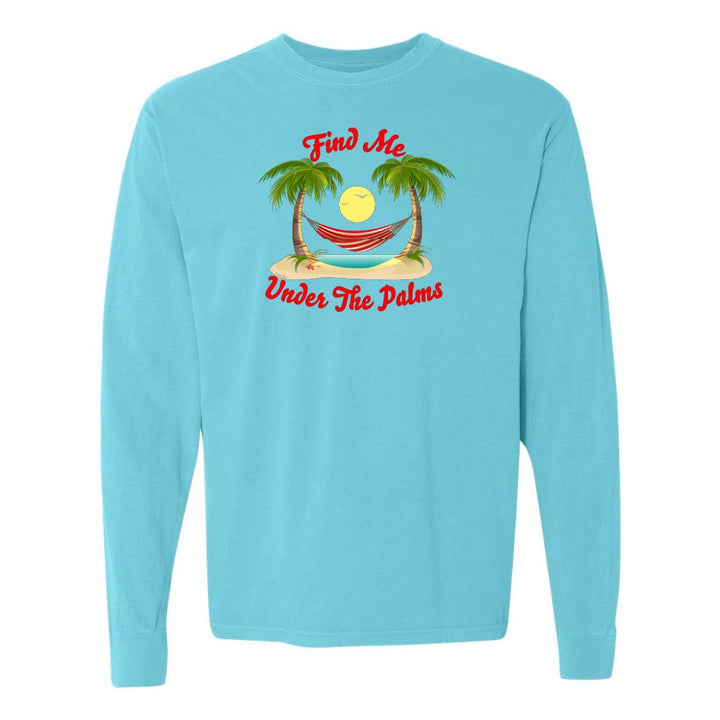 Blue Longsleeve T-Shirt with beach, hammock, and palm trees graphic and text reading "Find Me Under The Palms".