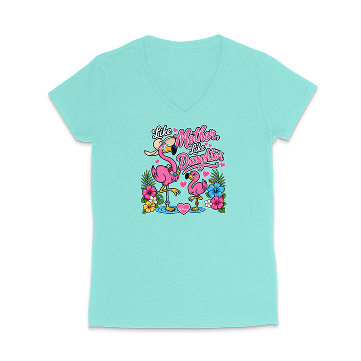 Felicia The Flamingo - Like Mother Like Daughter V-Neck T-Shirt