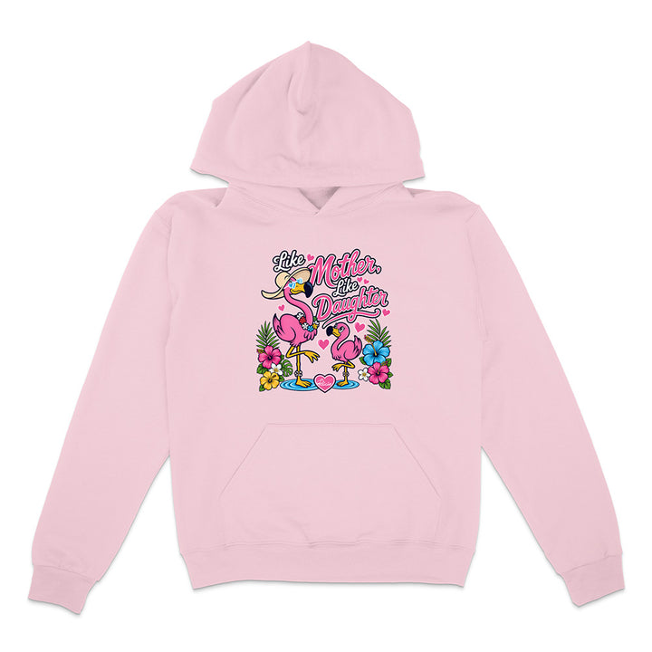 Felicia The Flamingo - Like Mother Like Daughter Hoodie