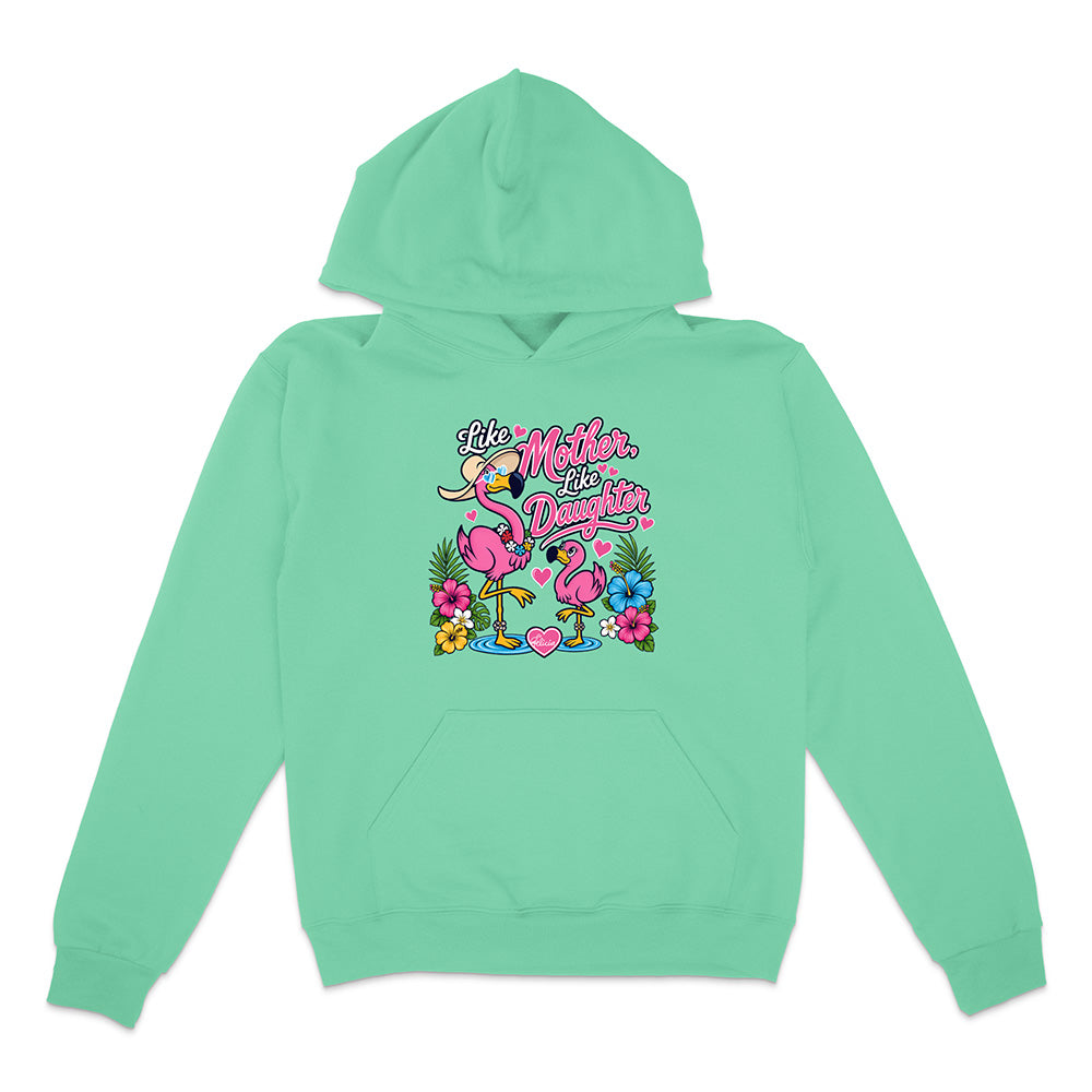 Felicia The Flamingo - Like Mother Like Daughter Hoodie