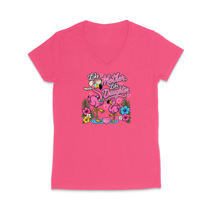Felicia The Flamingo - Like Mother Like Daughter V-Neck T-Shirt