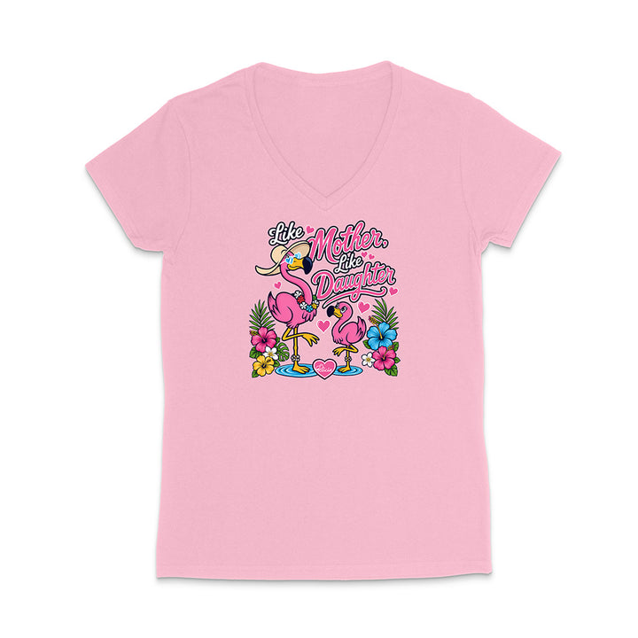 Felicia The Flamingo - Like Mother Like Daughter V-Neck T-Shirt