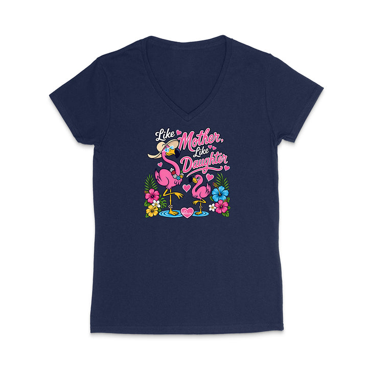 Felicia The Flamingo - Like Mother Like Daughter V-Neck T-Shirt