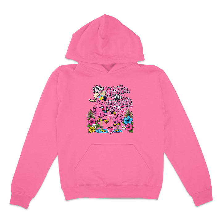 Felicia The Flamingo - Like Mother Like Daughter Hoodie