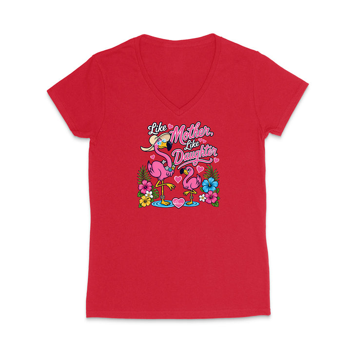 Felicia The Flamingo - Like Mother Like Daughter V-Neck T-Shirt