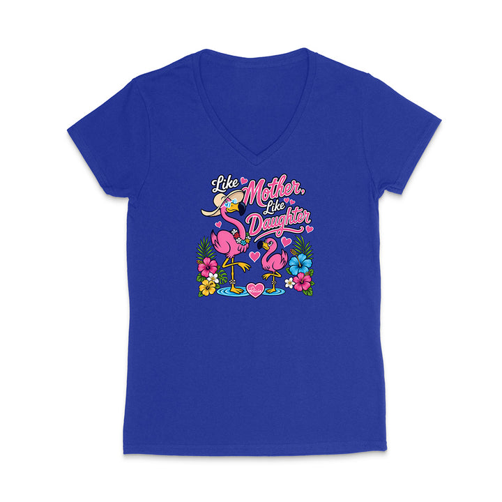 Felicia The Flamingo - Like Mother Like Daughter V-Neck T-Shirt