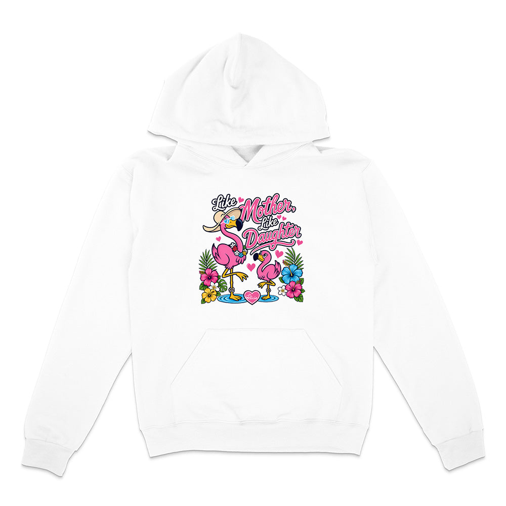 Felicia The Flamingo - Like Mother Like Daughter Hoodie