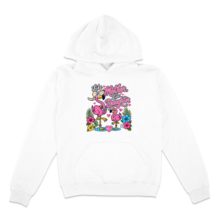 Felicia The Flamingo - Like Mother Like Daughter Hoodie