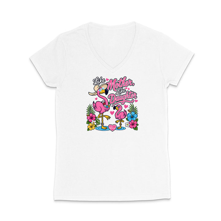 Felicia The Flamingo - Like Mother Like Daughter V-Neck T-Shirt
