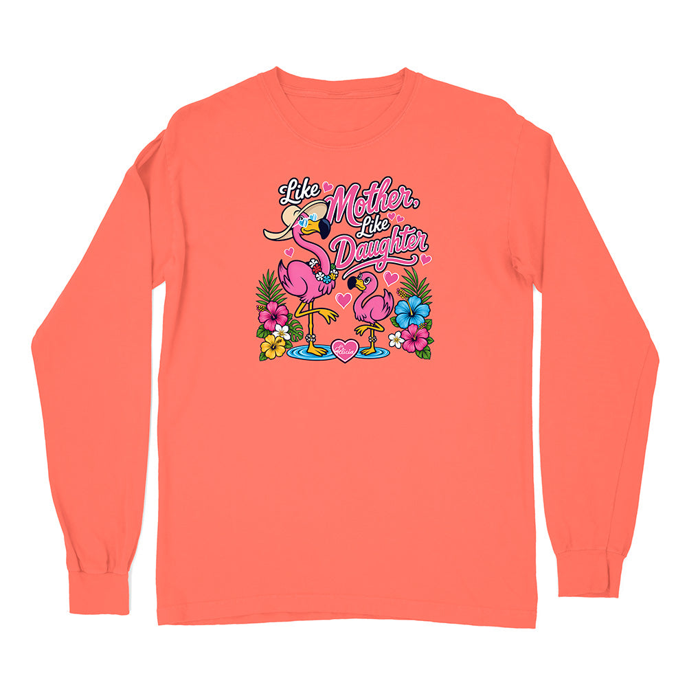 Felicia The Flamingo - Like Mother Like Daughter Long Sleeve Shirt