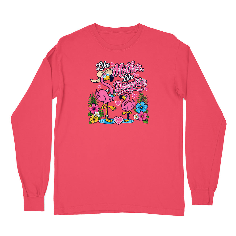 Felicia The Flamingo - Like Mother Like Daughter Long Sleeve Shirt