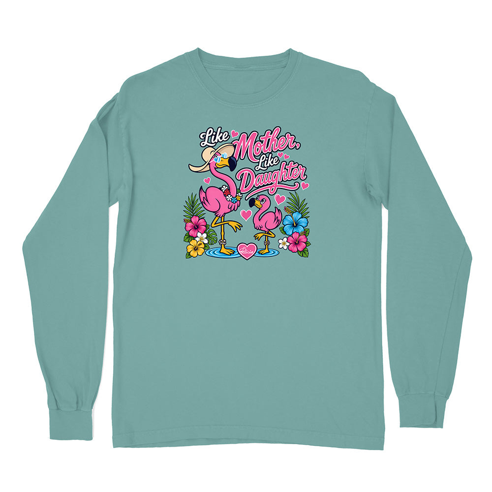 Felicia The Flamingo - Like Mother Like Daughter Long Sleeve Shirt