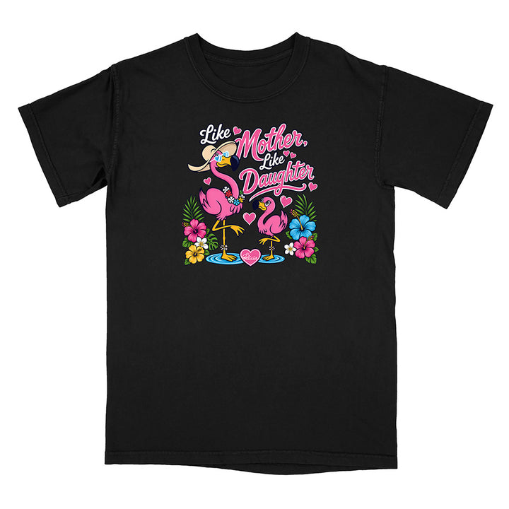 Felicia The Flamingo - Like Mother Like Daughter T-Shirt