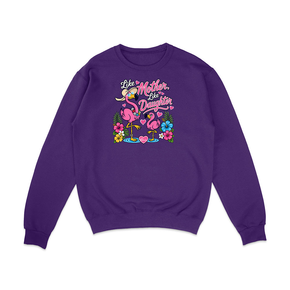 Felicia The Flamingo - Like Mother Like Daughter Sweatshirt