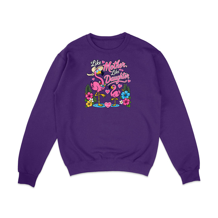 Felicia The Flamingo - Like Mother Like Daughter Sweatshirt