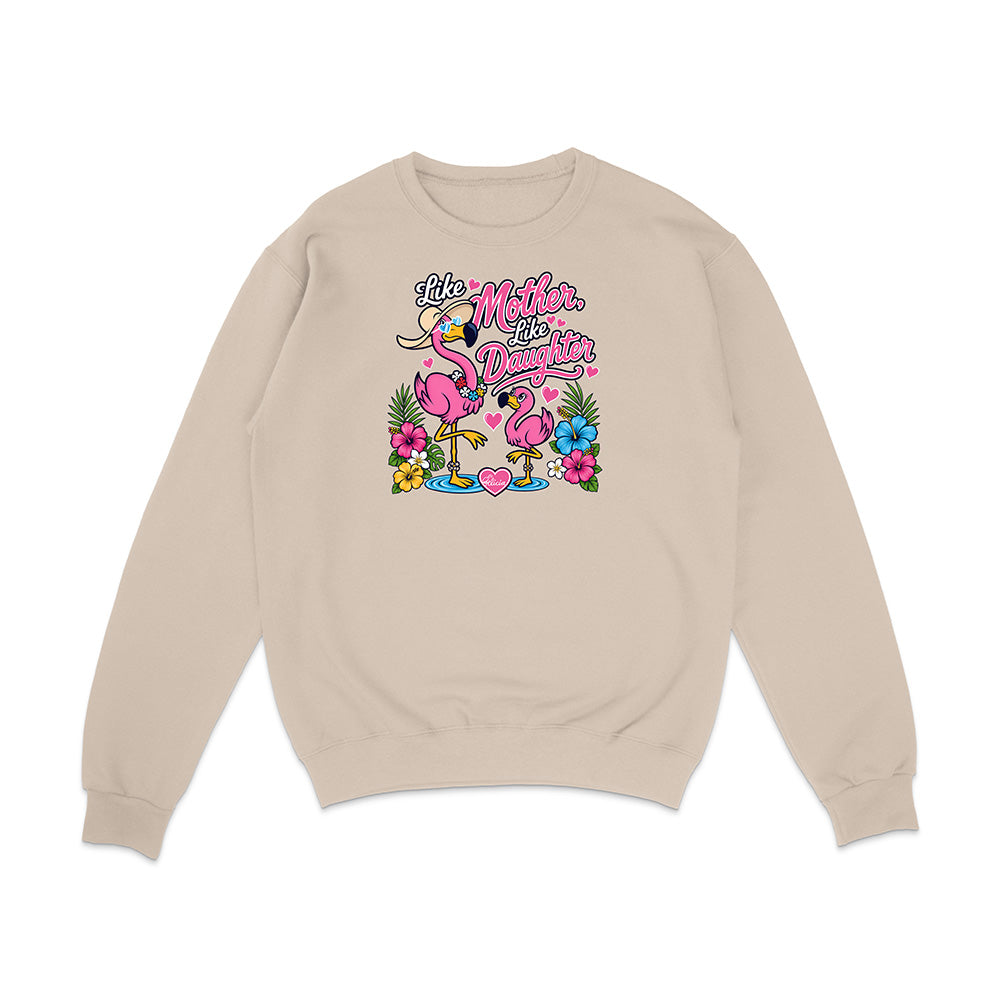 Felicia The Flamingo - Like Mother Like Daughter Sweatshirt