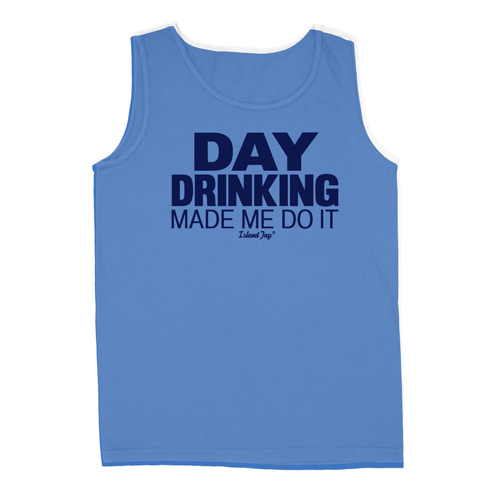 Day Drinking Made Me Do It Original Tank Top