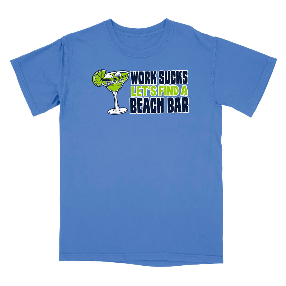 Work Sucks Let's Find a Beach Bar Original T-Shirt