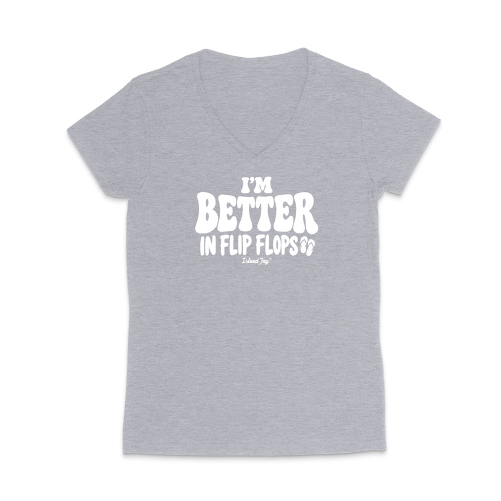 I'm Better In Flip Flops WOMEN'S V-Neck T-Shirt