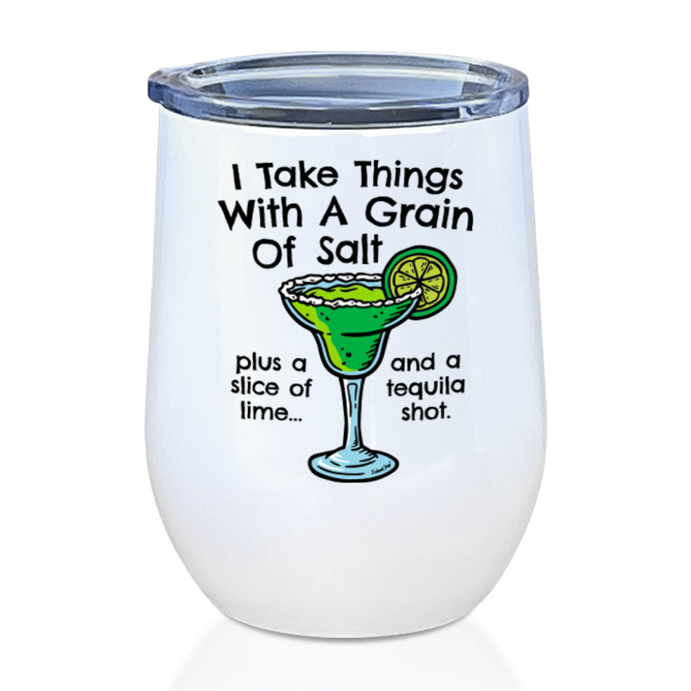 Our I Take Things With A Grain Of Salt 12oz Tumbler is perfect for your margaritas! Holds 1oz and helps keep your drink cold.