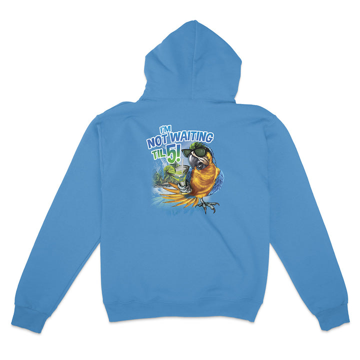 I'm Not Waiting Til 5 Parrot Hoodie