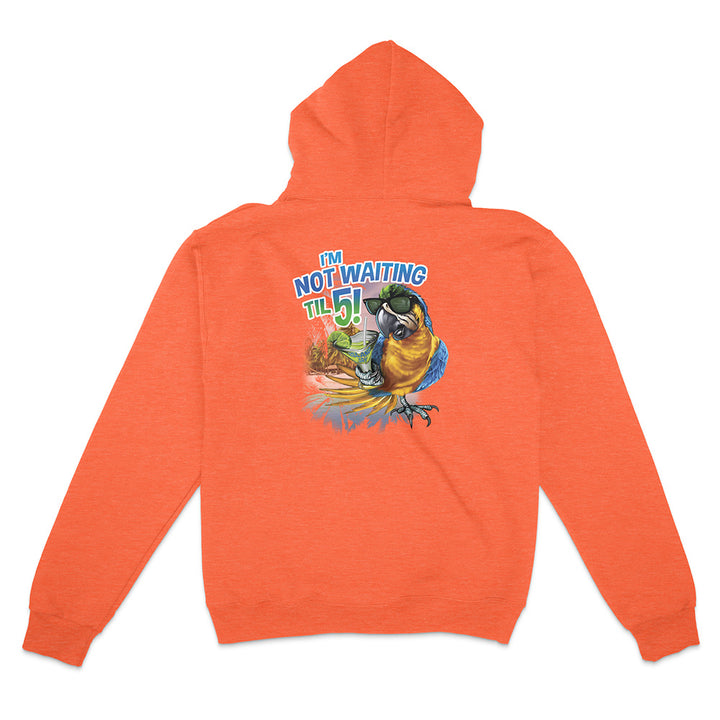 I'm Not Waiting Til 5 Parrot Hoodie