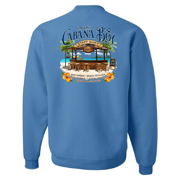 I'm The Cabana Boy STAFF Sweatshirt