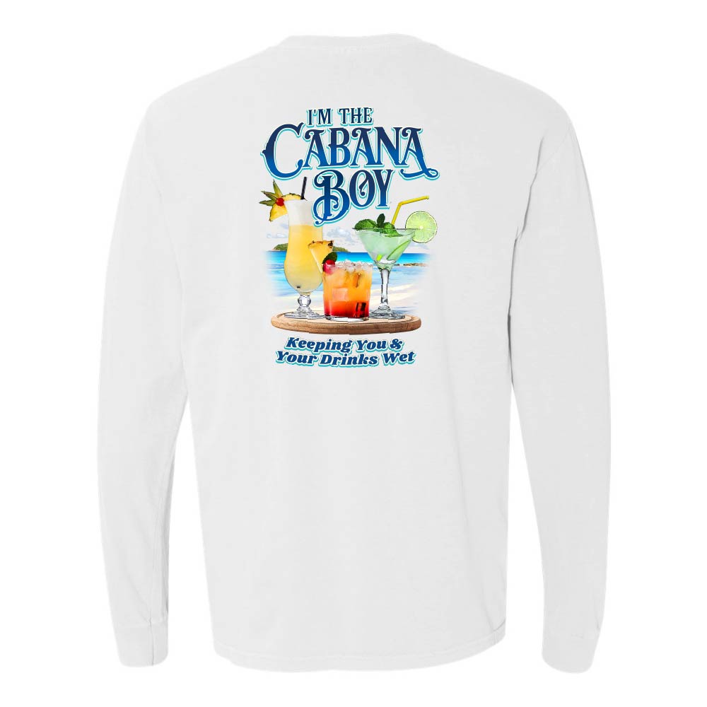 White long-sleeve shirt with a graphic of drinks on a beach and text reading "I'm The Cabana Boy Keeping You & Your Drinks Wet".