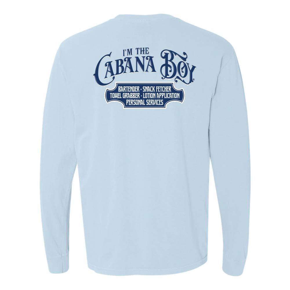 Light blue Longsleeve T-Shirt with graphic and text reading "I'm The Cabana Boy - Bartender - Snack Fetcher - Towel Grabber - Lotion Application - Personal Services".