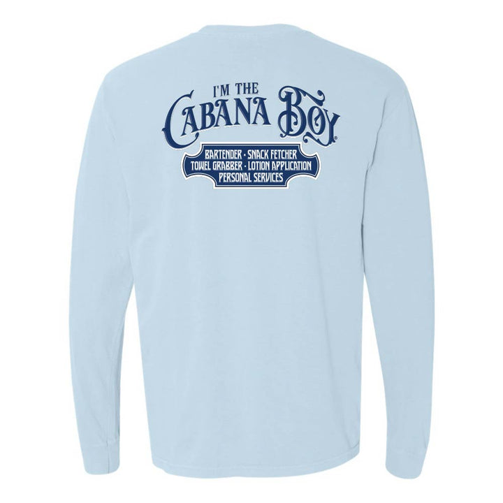 Light blue Longsleeve T-Shirt with graphic and text reading "I'm The Cabana Boy - Bartender - Snack Fetcher - Towel Grabber - Lotion Application - Personal Services".