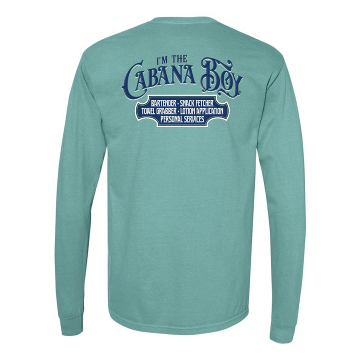 Teal Longsleeve T-Shirt with graphic and text reading "I'm The Cabana Boy - Bartender - Snack Fetcher - Towel Grabber - Lotion Application - Personal Services".