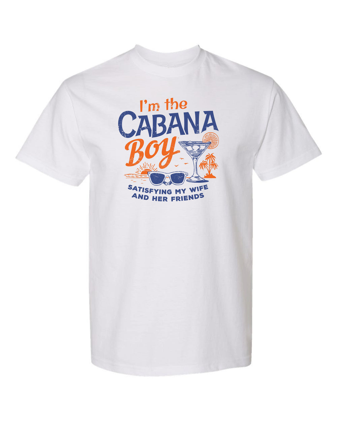 T-shirt with I'm the cabana boy on it