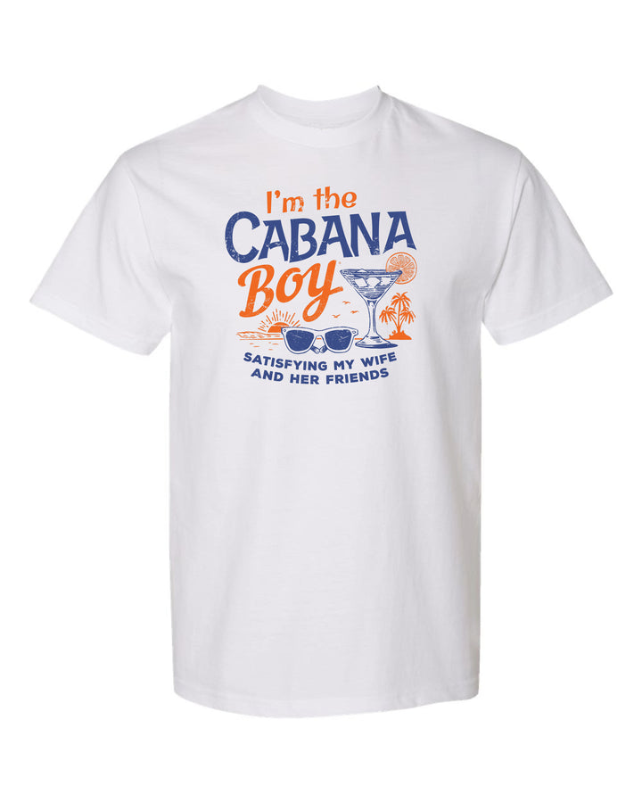 T-shirt with I'm the cabana boy on it
