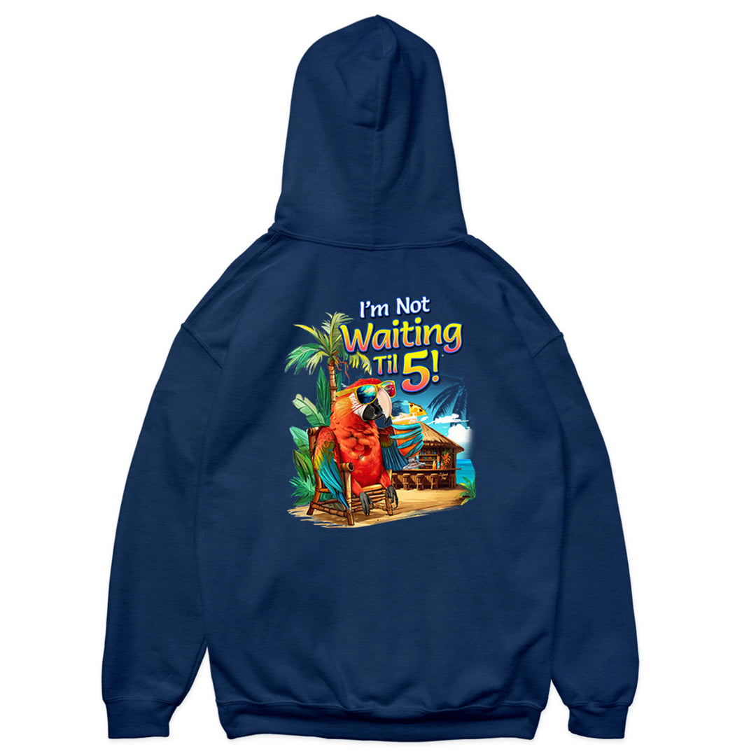 I'm Not Waiting Til 5 Beach Bar Soft Style Pullover Hoodie Navy