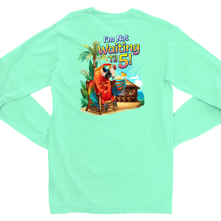 I'm Not Waiting Til 5 Long Sleeve Beach Bar T-Shirt Cool Mint